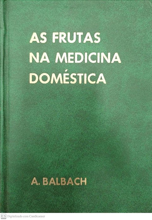Livro as Frutas na Medicina Doméstica Autor Balbach, A. [usado]