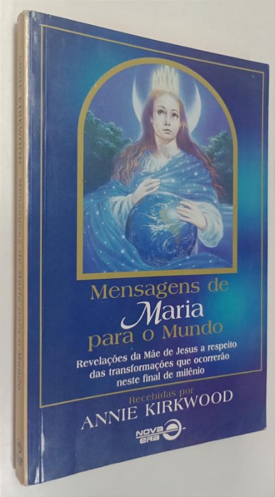 Livro Mensagens de Maria para o Mundo Autor Kirkwood, Annie (1996) [usado]