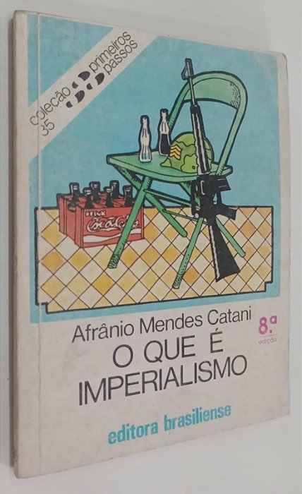 Livro o que é Imperialismo - Coleção Primeiros Passos 35 Autor Catani, Afrânio Mendes [usado]