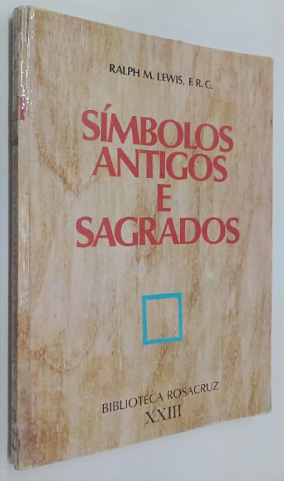 Livro Símbolos Antigos e Sagrados Autor Lewis, Ralph M. (1979) [usado]