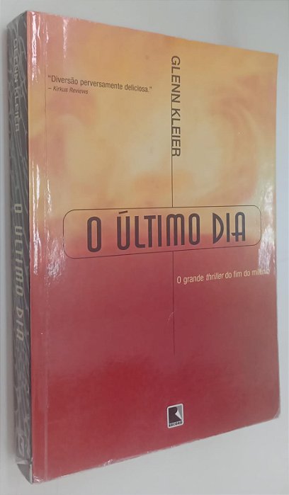 Livro o Último Dia: o Grande Thriller do Fim do Milênio Autor Kleier, Glenn (1999) [usado]
