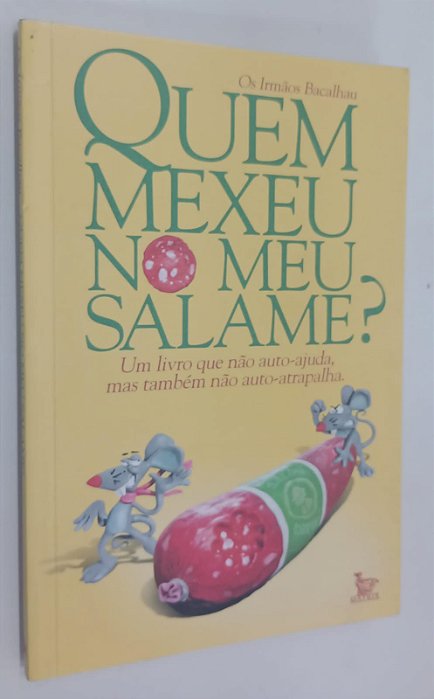 Livro Quem Mexeu no Meu Salame ? Autor Bacalhau, os Irmãos (2003) [seminovo]