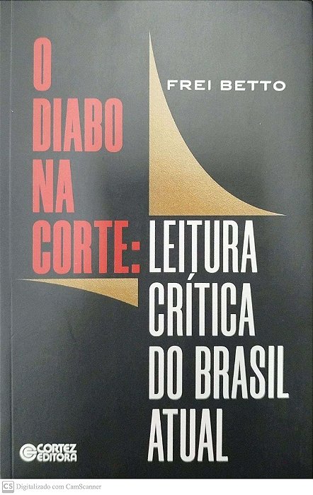 Livro o Diabo na Corte: Leitura Crítica do Brasil Atual Autor Betto, Frei (2020) [seminovo]