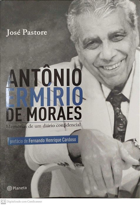 Livro Antônio Ermírio de Moraes: Memórias de um Diário Confidencial Autor Pastore, José (2013) [seminovo]