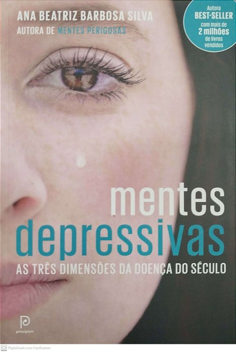 Livro Mentes Depressivas: as Três Dimensões da Doença do Século Autor Silva, Ana Beatriz Barbosa (2016) [seminovo]