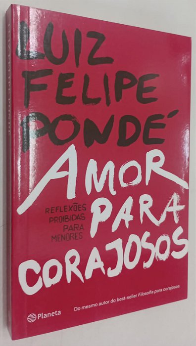 Livro Amor para Corajosos Autor Pondé, Luiz Felipe (2017) [seminovo]