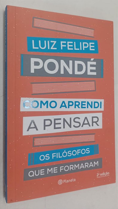 Livro Como Aprendi a Pensar: os Filósofos que Me Formaram Autor Pondé, Luiz Felipe (2019) [seminovo]