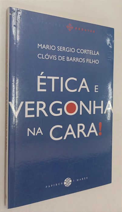 Livro Ética e Vergonha na Cara ! Autor Cortella, Mario Sergio (2015) [usado]