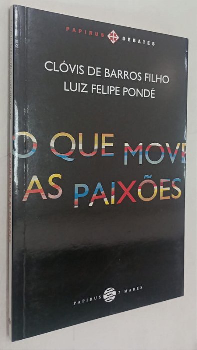 Livro o que Move as Paixões Autor Filho, Clóvis de Barros (2017) [seminovo]
