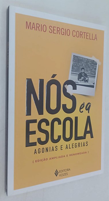 Livro Nós e a Escola Autor Cortella, Mario Sergio (2018) [seminovo]