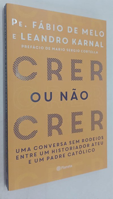 Livro Crer ou Não Crer Autor Melo, Pe. Fábio de (2017) [seminovo]