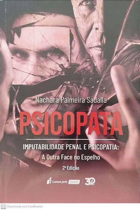 Livro Psicopata - Imputabilidade e Psicopatia: a Outra Face no Espelho Autor Sadalla, Nachara Palmeira (2019) [seminovo]