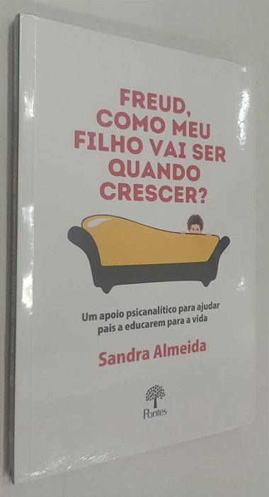 Livro Freud, Como Meu Filho Vai Ser Quando Crescer ? Autor Almeida, Sandra (2022) [novo]