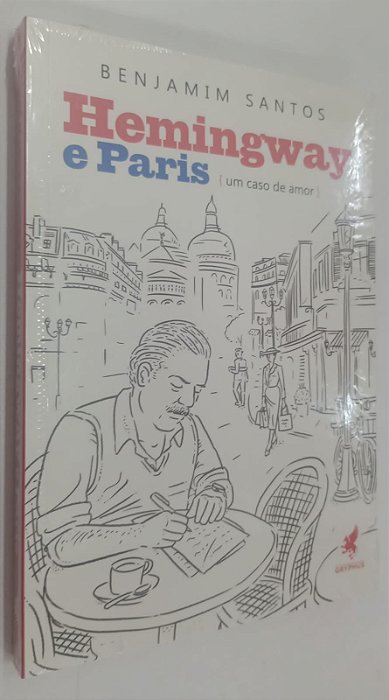 Livro Hemingway e Paris: um Caso de Amor Autor Santos, Benjamin (2021) [novo]