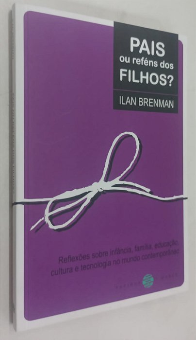 Livro Pais ou Reféns dos Filhos ? Autor Brenman, Ilan (2021) [seminovo]