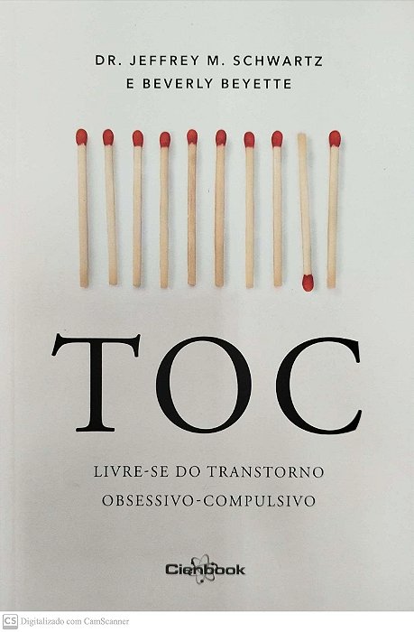 Livro Toc: Livre-se do Transtorno Obesessivo-compulsivo Autor Schwartz, Dr. Jeffrey M. (2019) [seminovo]