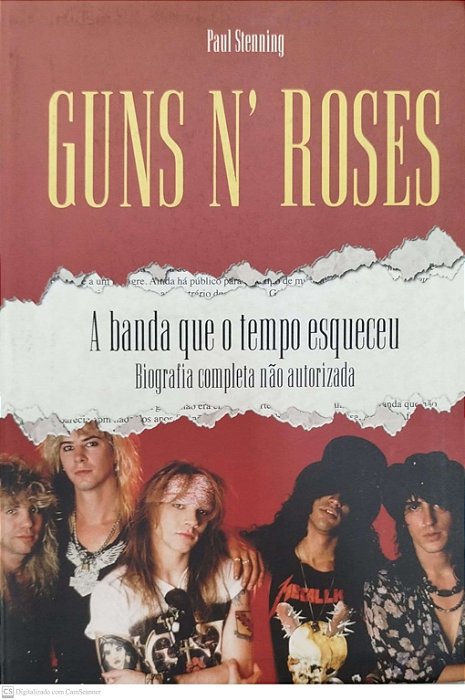 Livro Guns N'' Roses: a Banda que o Tempo Esqueceu Autor Stenning, Paul (2011) [seminovo]