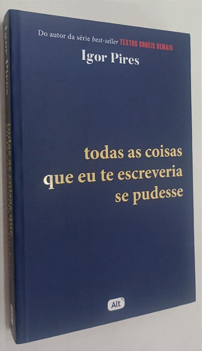 Livro Todas as Coisas que Eu Te Escreveria Se Pudesse Autor Pires, Igor (2021) [seminovo]