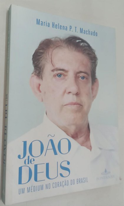 Livro João de Deus: um Médium no Coração do Brasil Autor Machado, Maria Helena P.t. (2016) [seminovo]