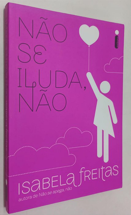 Livro Não Se Iluda, Não Autor Freitas, Isabela (2015) [seminovo]