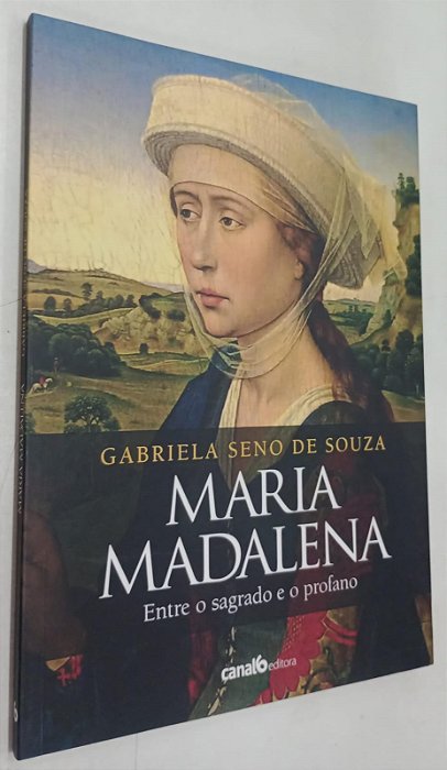 Livro Maria Madalena: entre o Sagrado e o Profano Autor Souza, Gabriela Seno de (2018) [seminovo]