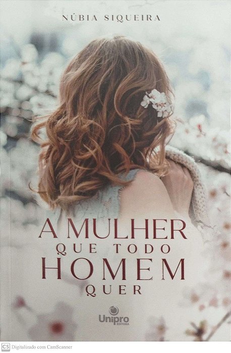 Livro a Mulher que Todo Homem Quer Autor Siqueira, Núbia (2024) [seminovo]