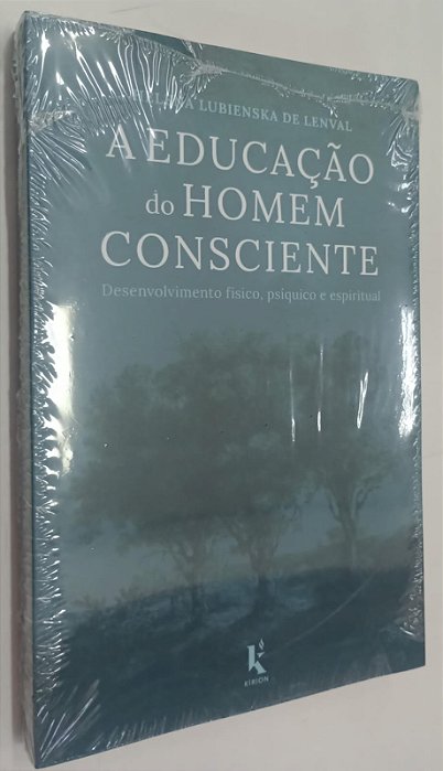 Livro a Educação do Homem Consciente Autor Lenval, Helena Lubienska de (2018) [novo]
