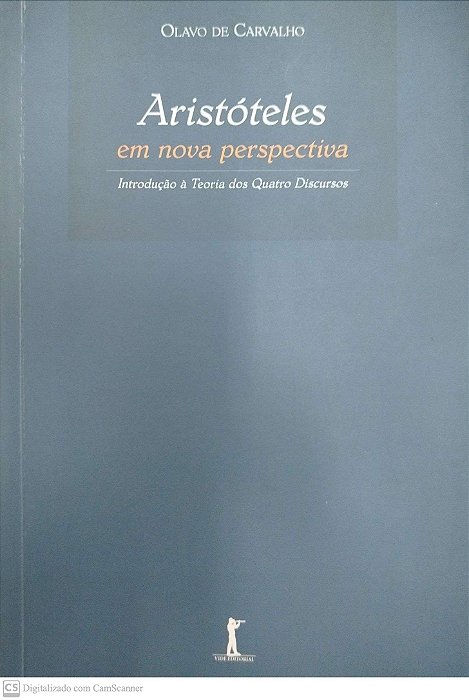 Livro Aristótels em Nova Perspectiva: Introdução À Teoria dos Quatro Discursos Autor Carvalho, Olavo de (2013) [seminovo]
