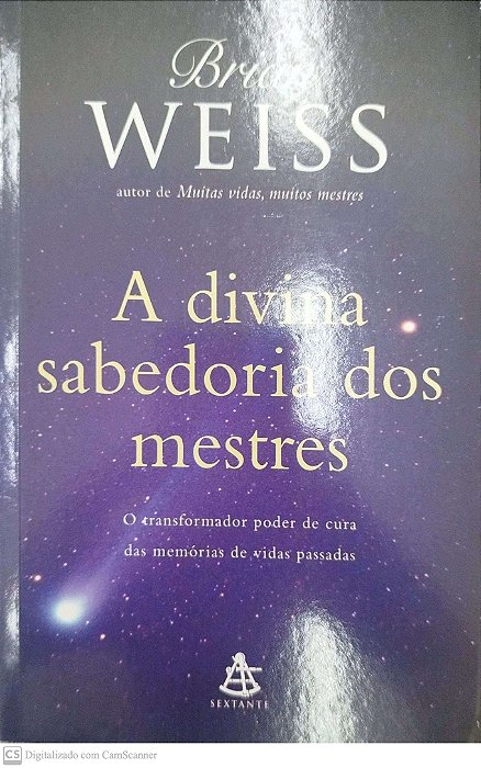 Livro a Divina Sabedoria dos Mestres Autor Weiss, Brian (2016) [seminovo]