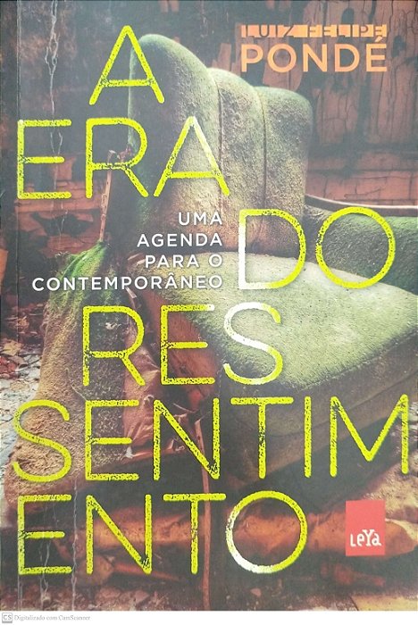 Livro a Era do Ressentimento Autor Pondé, Luiz Felipe (2014) [seminovo]