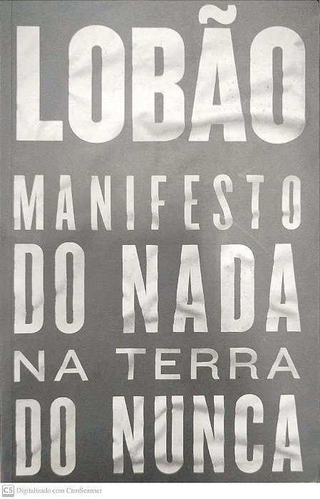 Livro Manifesto do Nada na Terra do Nunca Autor Lobão (2013) [seminovo]