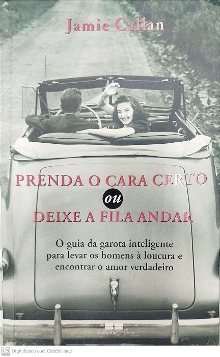 Livro Prenda o Cara Certo ou Deixe a Fila Andar Autor Callan, Jamie (2008) [seminovo]