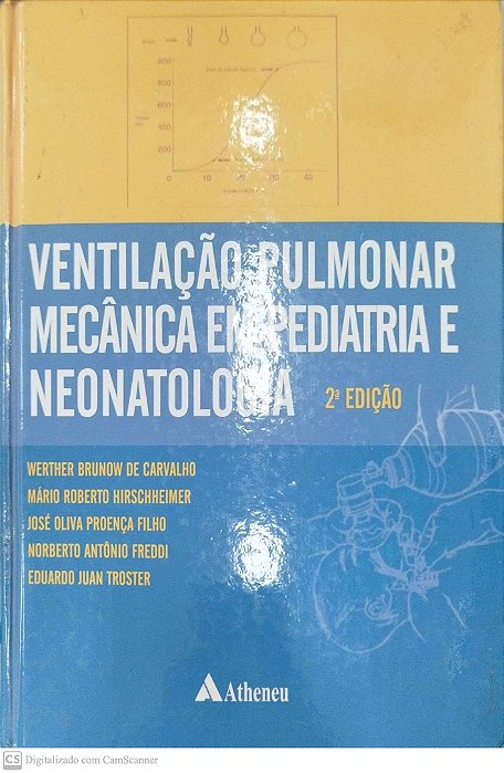Livro Ventilação Pulmonar e Mecânica em Pediatria e Neonatologia Autor Carvalho, Werther Brunow de (2004) [usado]