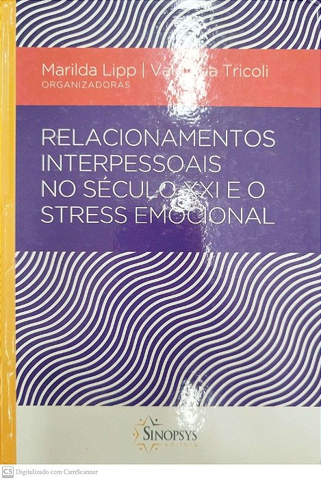 Livro Relacionamentos Interpessoais no Século Xxi e o Stress Emocional Autor Lipp (org.), Marilda (2014) [usado]