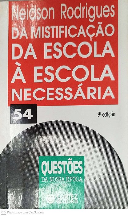 Livro da Mistificação da Escola À Escola Necessária Autor Rodrigues, Neidson (2003) [seminovo]