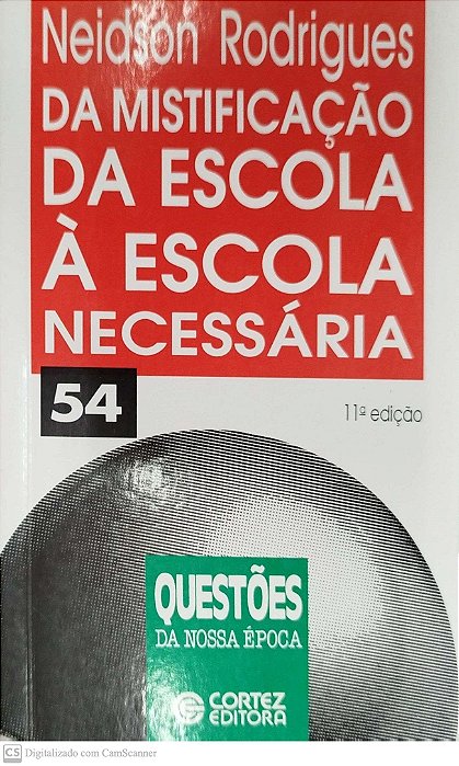 Livro da Mistificação da Escola À Escola Necessária Autor Rodrigues, Neidson (2003) [seminovo]