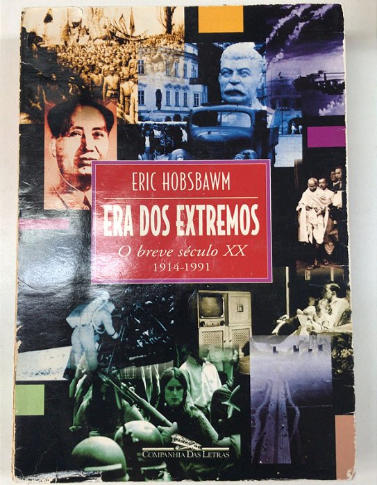 Livro Era dos Extremos- o Breve Século Xx - 1914- 1991 Autor Hobsbawn, Eric (1995) [usado]