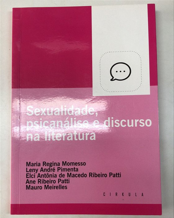 Livro Sexualidade, Psicanálise e Discurso na Literatura Autor Momesso, Maria Regina e Outros (2016) [usado]