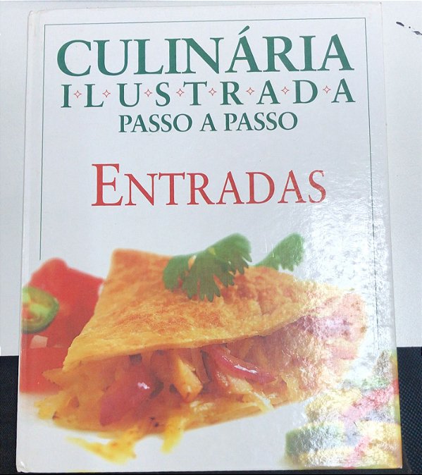 Livro Entradas- Culinária Ilustrada Passo a Passo Autor Willian, Anne (1999) [usado]