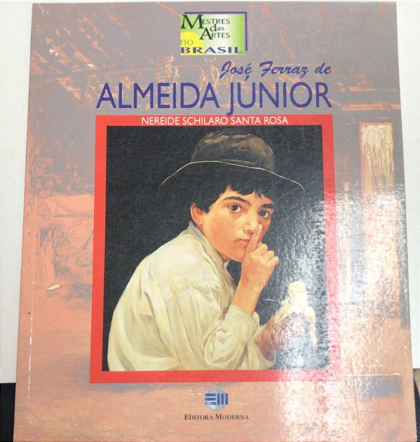 Livro José Ferraz de Almeida Júnior - Mestres das Artes no Brasil Autor Rosa, Nereide Schilaro Santa (2002) [usado]