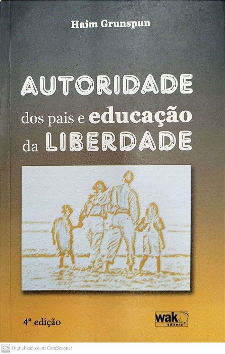 Livro Autoridade dos Pais e Educação da Liberdade Autor Grunspun, Haim (2004) [usado]