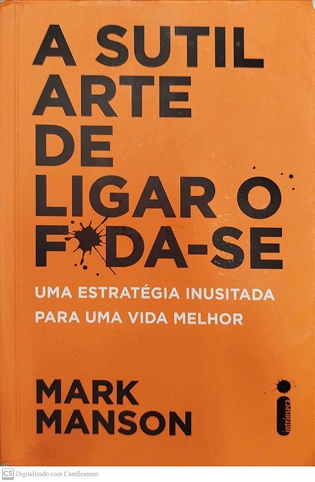 Livro a Sutil Arte de Ligar o Foda-se Autor Manson, Mark (2017) [usado]