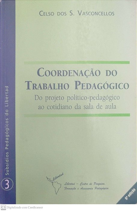 Livro Coordenação do Trabalho Pedagógico Autor Vasconcellos, Celso dos S. (2006) [usado]