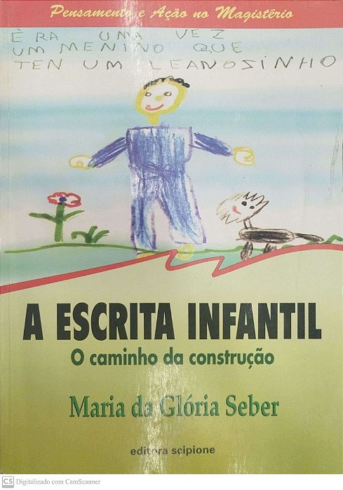 Livro a Escrita Infantil: o Caminho da Construção Autor Seber, Maria da Glória (1997) [usado]