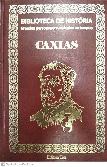 Livro Caxias - Biblioteca de História: Grandes Personagens de Todos os Tempos Autor Descohecido (1974) [usado]