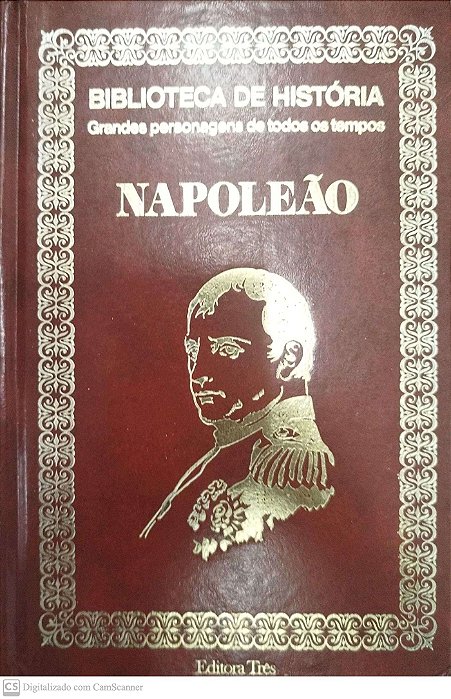 Livro Napoleão - Biblioteca de História: Grandes Personagens de Todos os Tempos Autor Descohecido (1973) [usado]