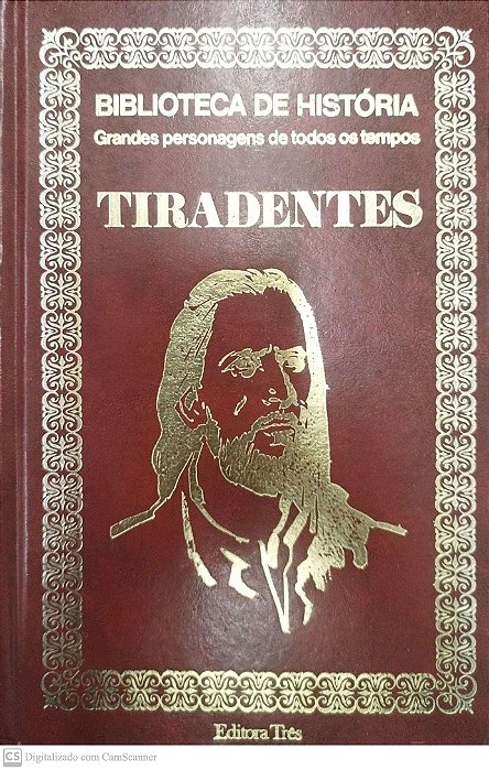 Livro Tiradentes - Biblioteca de História: Grandes Personagens de Todos os Tempos Autor Descohecido (1973) [usado]