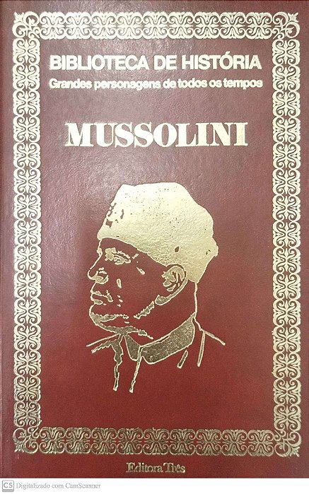 Livro Mussolini - Biblioteca de História: Grandes Personagens de Todos os Tempos Autor Descohecido (1973) [usado]