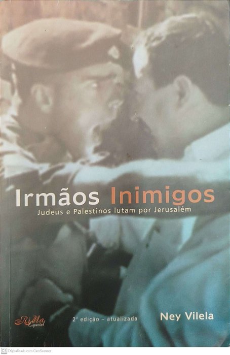 Livro Irmãos Inimigos: Judeus e Palestinos Lutam por Jerusalém Autor Vilela, Ney (2004) [usado]