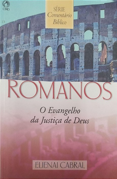 Livro Romanos: o Evangelho da Justiça de Deus Autor Cabral, Elienai (1986) [usado]